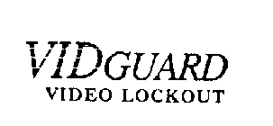 VIDGUARD VIDEO LOCKOUT