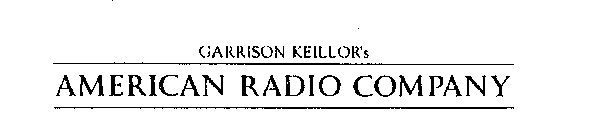 GARRISON KEILLOR'S AMERICAN RADIO COMPANY