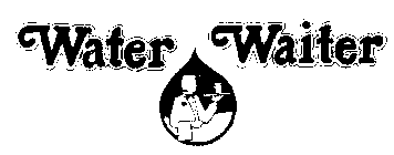 WATER WAITER