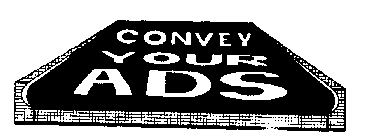 CONVEY YOUR ADS