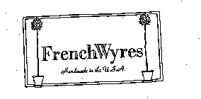FRENCH WYRES HANDMADE IN THE U.S.A.