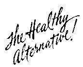 THE HEALTHY ALTERNATIVE!