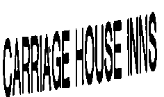 CARRIAGE HOUSE INNS