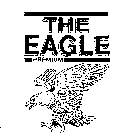 THE EAGLE PREMIUM