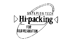 SUPERIOR TECH HI-PACKING FOR HIGH RESOLUTION
