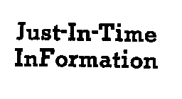 JUST-IN-TIME INFORMATION