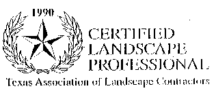CERTIFIED LANDSCAPE PROFESSIONAL TEXAS ASSOCIATION OF LANDSCAPE CONTRACTORS