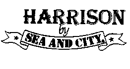 HARRISON BY SEA AND CITY.