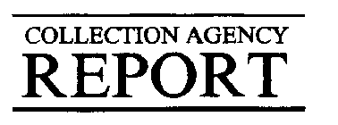 COLLECTION AGENCY REPORT