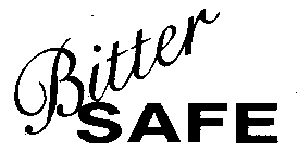 BITTER SAFE