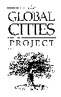 THE GLOBAL CITIES PROJECT