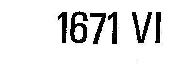 1671 VI