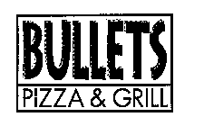 BULLETS PIZZA & GRILL