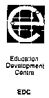 E EDUCATION DEVELOPMENT CENTRE