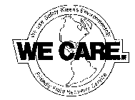 WE CARE. WE USE SAFETY-KLEEN'S ENVIRONMENTALLY FRIENDLY FLUID RECOVERY SERVICE