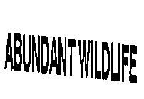ABUNDANT WILDLIFE