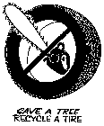SAVE A TREE RECYCLE A TIRE