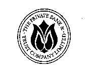 THE PRIVATE BANK & TRUST COMPANY LIMITED