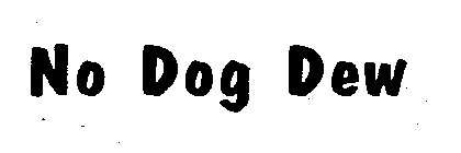 NO DOG DEW