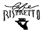 CAFE RISTRETTO