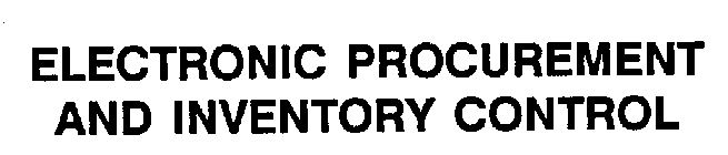 ELECTRONIC PROCUREMENT AND INVENTORY CONTROL