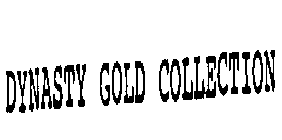 DYNASTY GOLD COLLECTION