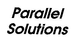 PARALLEL SOLUTIONS