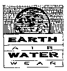 EARTH AIR WATER WEAR