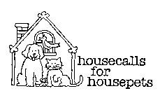 HOUSECALLS FOR HOUSEPETS