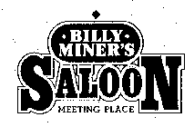 BILLY MINER'S SALOON MEETING PLACE