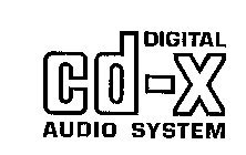 CD-X DIGITAL AUDIO SYSTEM