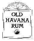 OLD HAVANA RUM