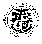 AMERICAN HOSPITAL ASSOCIATION NISI DOMINUS FRUSTRA FOUNDED 1898