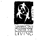 MANHATTAN CENTER FOR LIVING