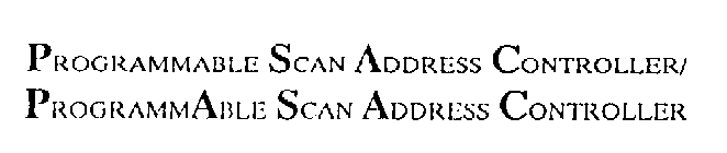 PROGRAMMABLE SCAN ADDRESS CONTROLLER/PROGRAMMABLE SCAN ADDRESS CONTROLLER