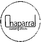 CHAPARRAL CUSTOM WHEELS