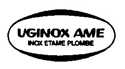 UGINOX AME INOX ETAME PLOMBE