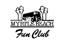 MYRTLE BEACH FUN CLUB