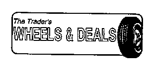 THE TRADERS WHEELS & DEALS