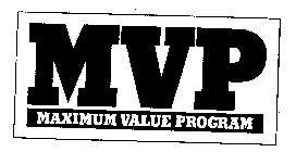 MVP MAXIMUM VALUE PROGRAM