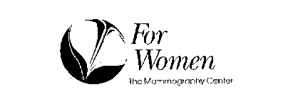 FOR WOMEN THE MAMMOGRAPHY CENTER