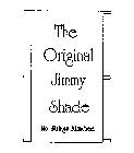 THE ORIGINAL JIMMY SHADE NO STRINGS ATTACHED