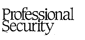 PROFESSIONAL SECURITY