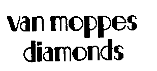 VAN MOPPES DIAMONDS