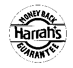 MONEY BACK HARRAH'S GUARANTEE