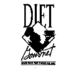 DIET GOURMET GOOD FOOD THAT'S GOOD FOR YOU