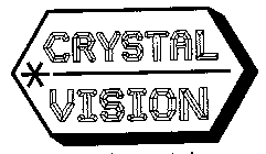 CRYSTAL VISION