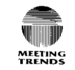 MEETING TRENDS