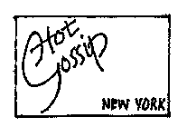 HOT GOSSIP NEW YORK