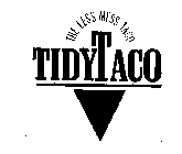 THE LESS MESS TACO TIDYTACO